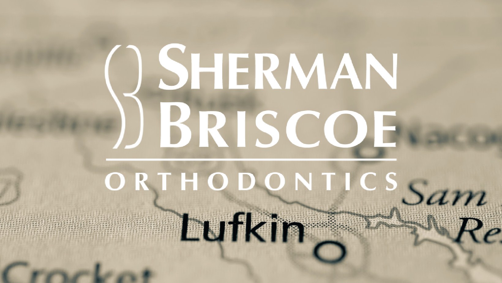 Sherman & Briscoe Orthodontics logo over a map of Lufkin, Texas.