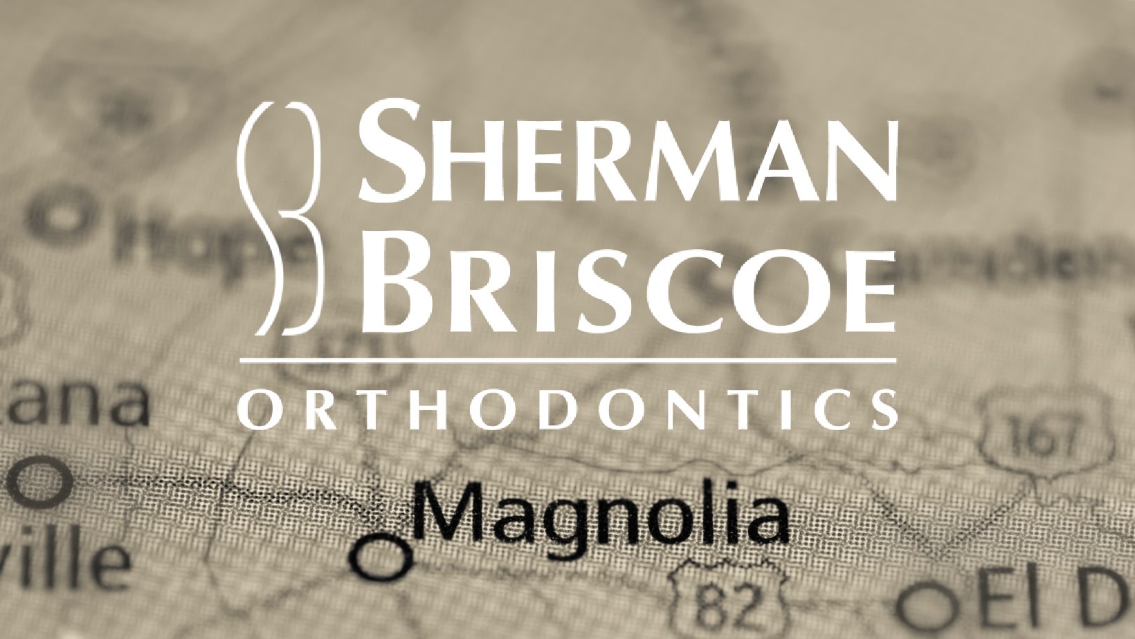 Sherman & Briscoe Orthodontics logo over a map of Magnolia, Arkansas.